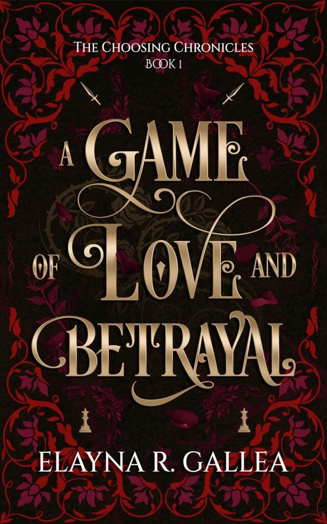 A Game of Love and Betrayal (The Choosing Chronicles Book 1) (متن کامل)