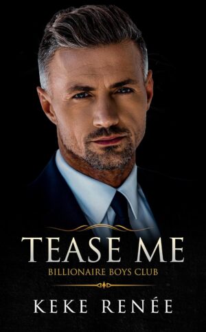 Tease Me (Billionaire Boy's Club Book 1) (متن کامل)