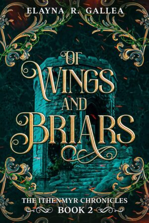 Of Wings and Briars (The Ithenmyr Chronicles Book 2) (متن کامل)