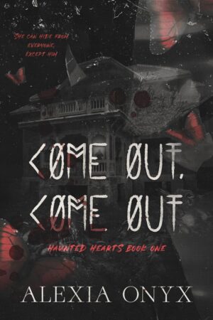 Come Out Come Out (Haunted Hearts Book 1) (متن کامل)