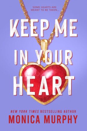 Keep Me in Your Heart (Lancaster Prep Next Generation Book 2) (متن کامل)