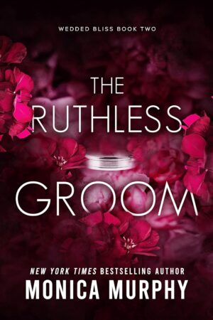 The Ruthless Groom (Wedded Bliss Book 2) (متن کامل)