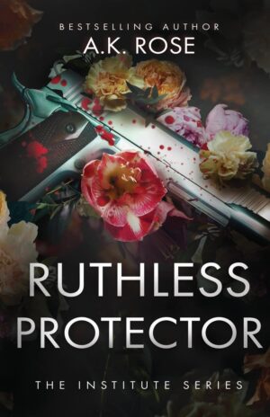 Ruthless Protector (The Institute Series Book 2) (متن کامل)