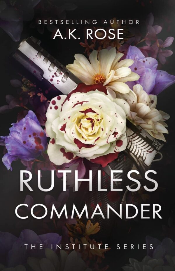 Ruthless Commander (The Institute Series Book 5) (متن کامل)