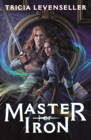 Master of Iron (Bladesmith Book 2) (متن کامل)