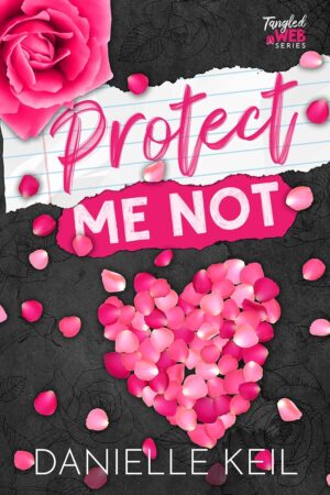 Protect Me Not (Tangled Web Book 1) (متن کامل)