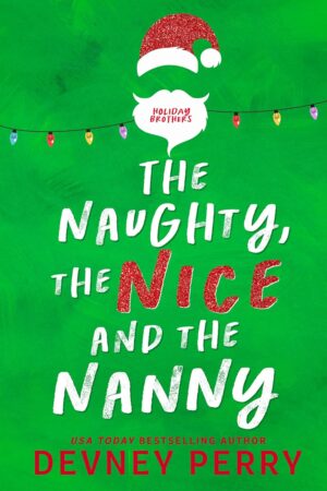 The Naughty The Nice and The Nanny (Holiday Brothers Book 1) (متن کامل)