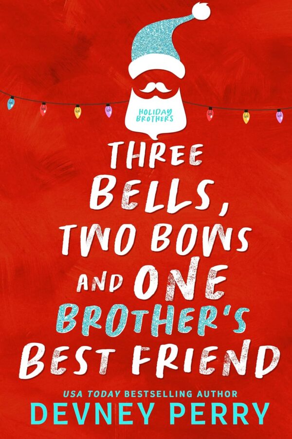 Three Bells Two Bows and One Brother's Best Friend (Holiday Brothers Book 2) (متن کامل)