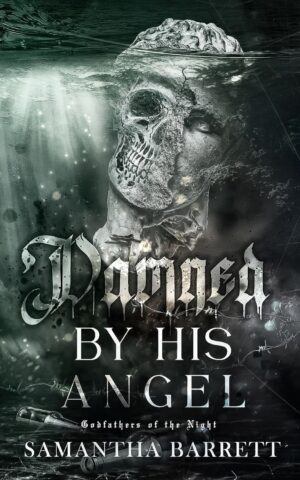 Damned By His Angel (Godfathers Of The Night Book 2)