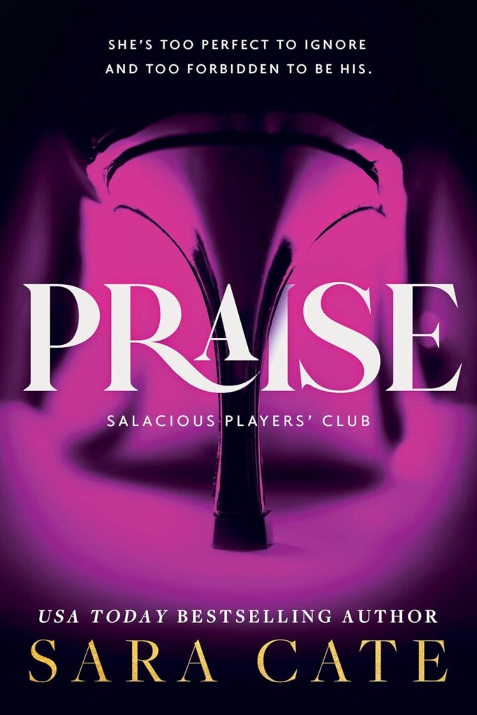 Praise (Salacious Players' Club Book 1)