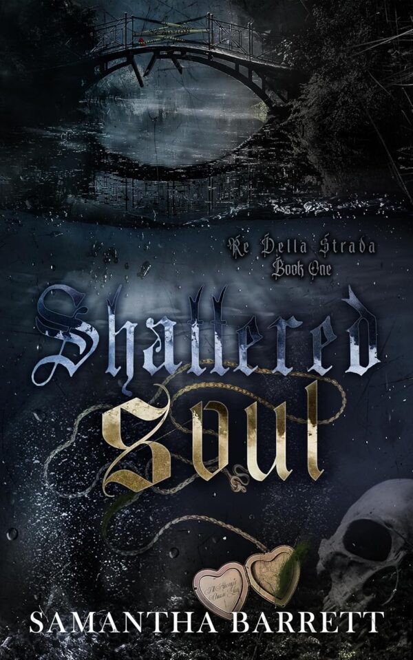 Shattered Soul (Re Della Strada Book 1)