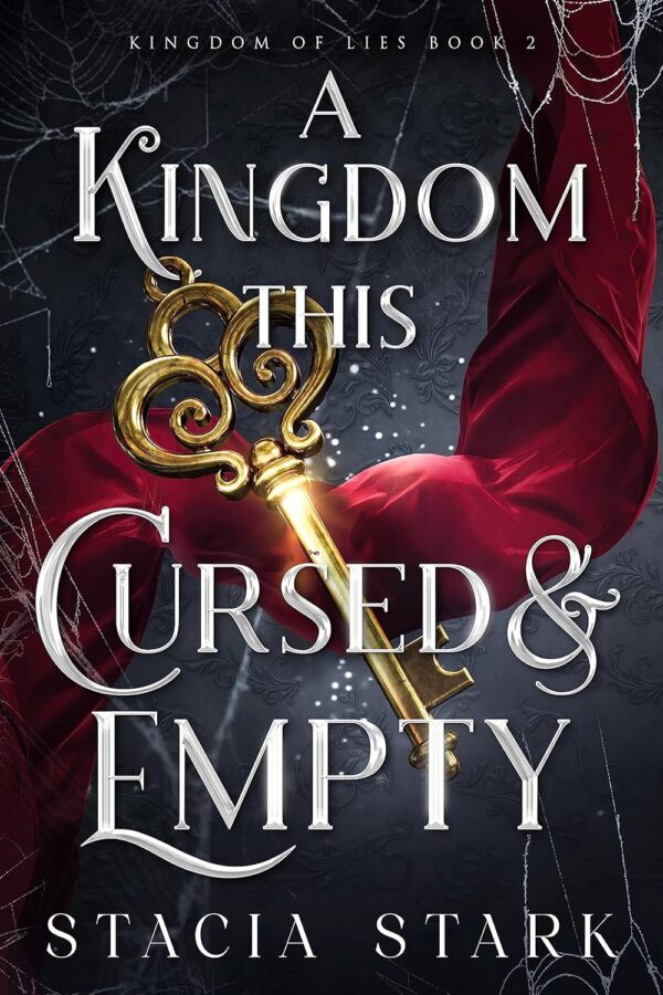 A Kingdom This Cursed and Empty (Kingdom of Lies Book 2)