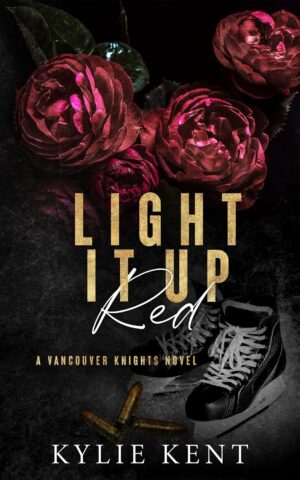 Light It Up Red (A Vancouver Knights Novel Book 3)