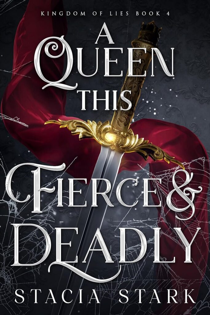 A Queen This Fierce and Deadly (Kingdom of Lies Book 4)