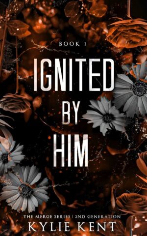 Ignited By Him (The Merge Series Second Generation Book 1)