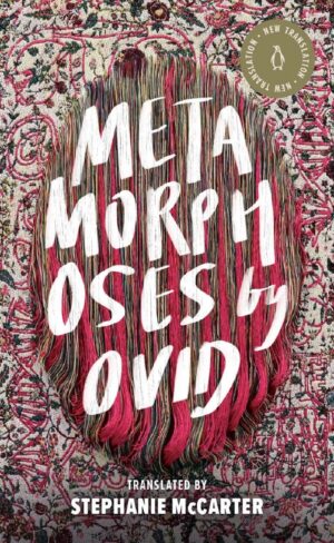 Metamorphoses (A Penguin Classics Hardcover)