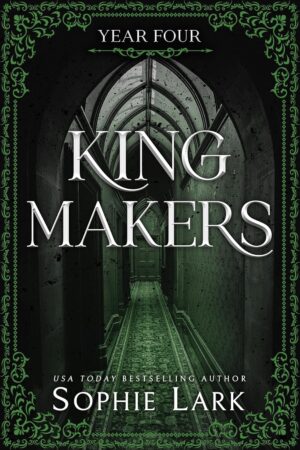 Kingmakers: Year Four (Kingmakers Book 4)