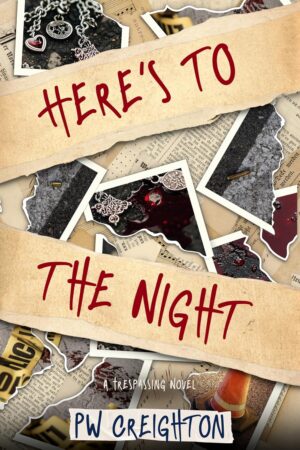 Here's to the Night (Trespassing Book 6)