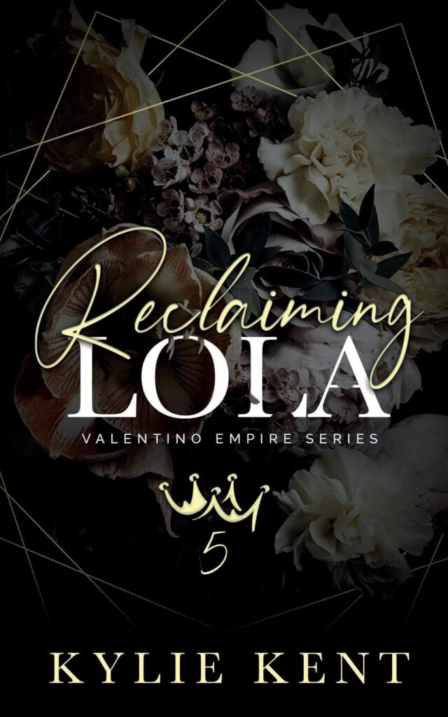 Reclaiming Lola (Valentino Empire Book 5)