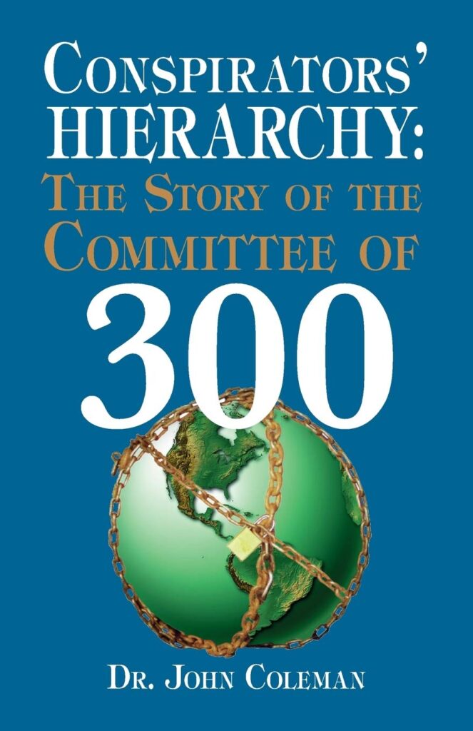 Conspirators' Hierarchy: The Story of the Committee of 300