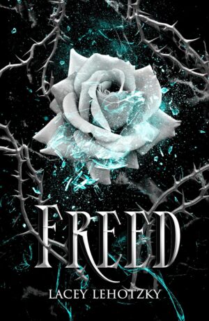 Freed (A Choice of Light and Dark Book 4)