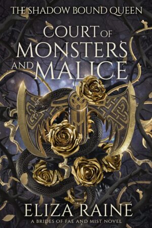 Court of Monsters and Malice (The Shadow Bound Queen Book 3)