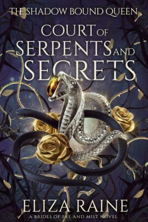 Court of Serpents and Secrets (The Shadow Bound Queen Book 4)