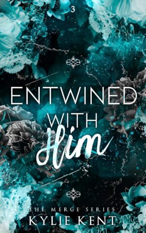 Entwined With Him (The Merge Book 3)