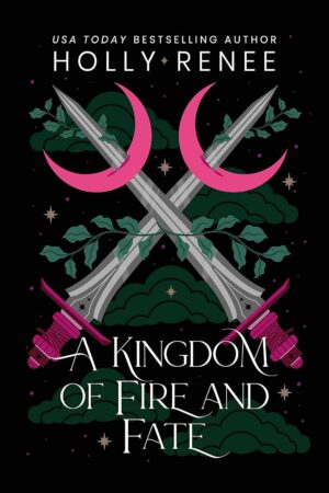 A Kingdom of Fire and Fate (Stars and Shadows Book 4)