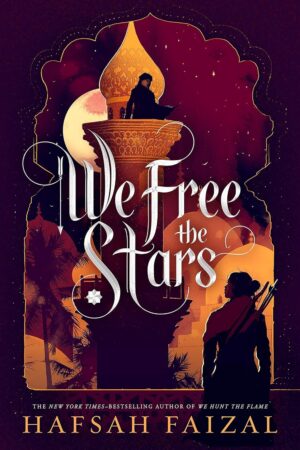 We Free the Stars (Sands of Arawiya Book 2)