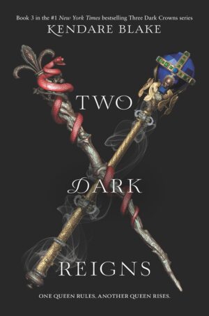 Two Dark Reigns (Three Dark Crowns Book 3)