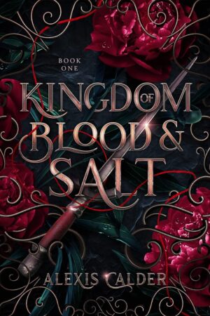 Kingdom of Blood and Salt (Blood and Salt Book 1)