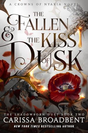 The Fallen & the Kiss of Dusk (Crowns of Nyaxia Book 4)