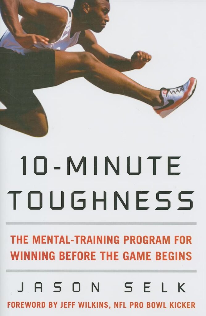 10Minute Toughness: The Mental Training Program for Winning Before the Game Begins